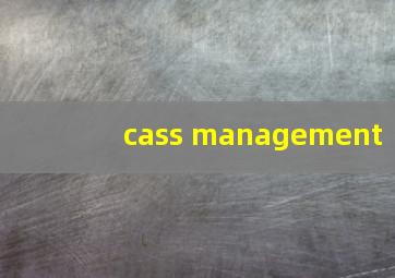 cass management